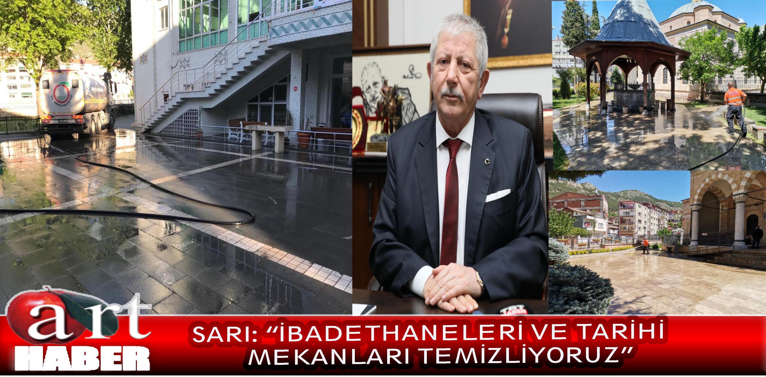 SARI: “İBADETHANELERİ VE TARİHİ MEKANLARI TEMİZLİYORUZ”