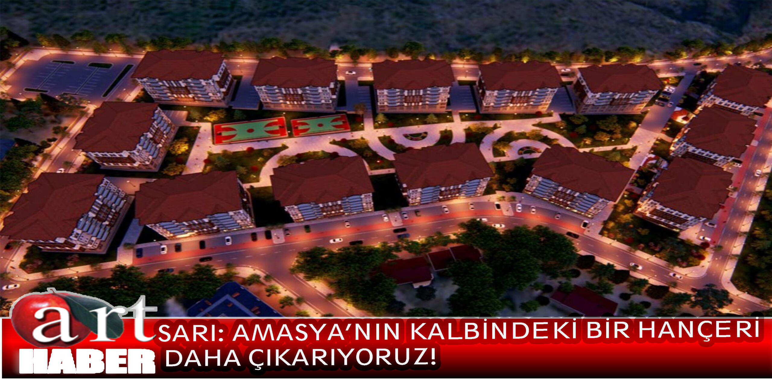 SARI: AMASYA’NIN KALBİNDEKİ BİR HANÇERİ DAHA ÇIKARIYORUZ!