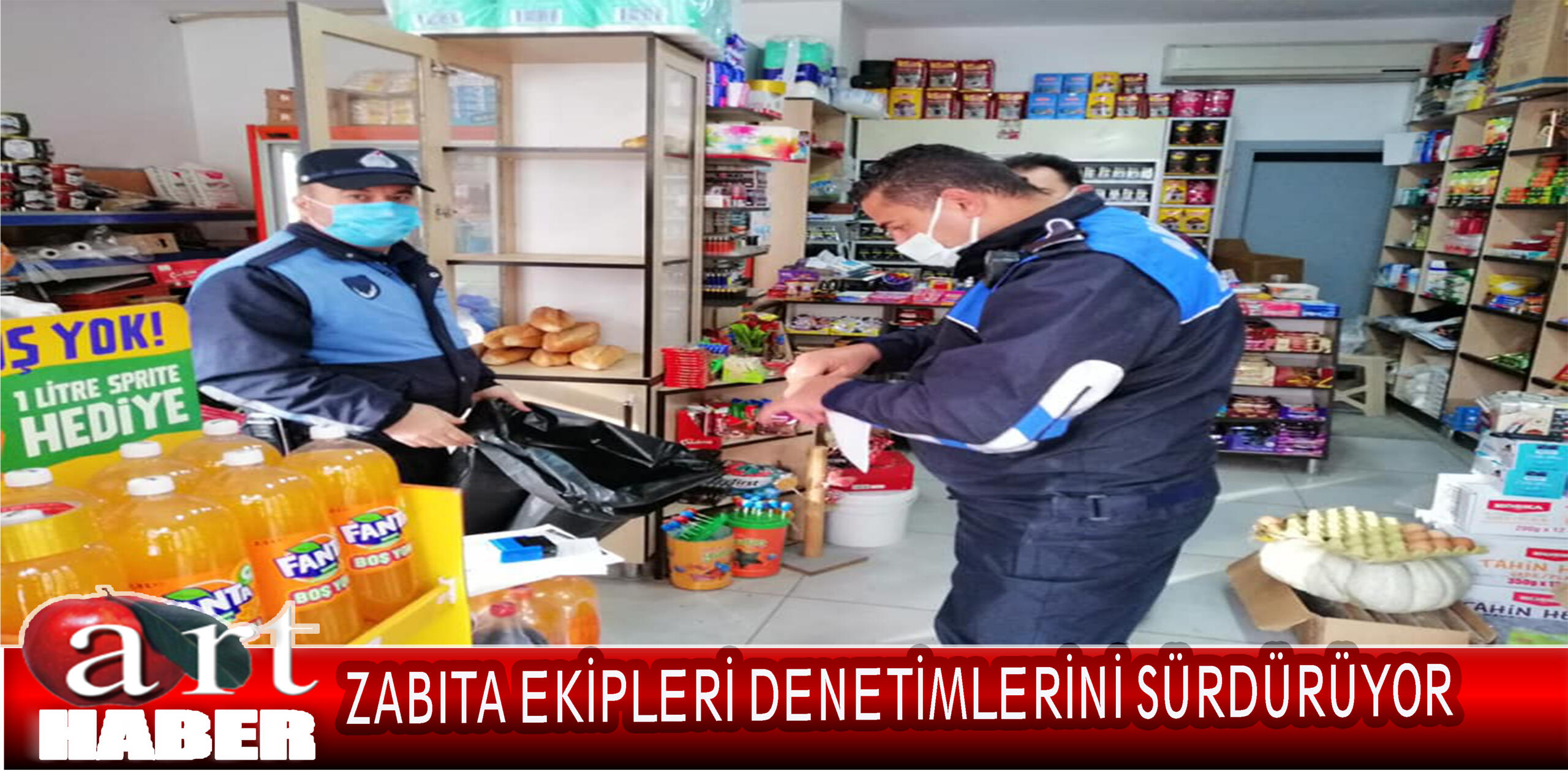 ZABITA EKİPLERİ DENETİMLERİNİ SÜRDÜRÜYOR