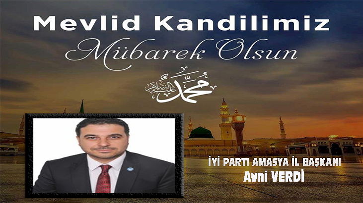 İYİ PARTİ AMASYA İL BAŞKANI AVNİ VERDİ’NİN KANDİL MESAJI