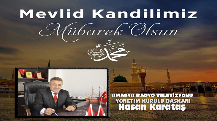 AMASYA RADYO TELEVİZYON YÖNETİM KURULU BAŞKANI HASAN KARATAŞ’IN KANDİL MESAJI