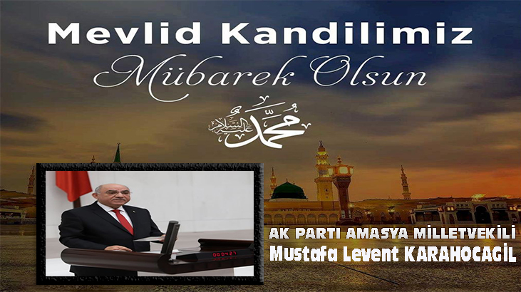 AK PARTİ AMASYA MİLLETVEKİLİ MUSTAFA LEVENT KARAHOCAGİL’İN KANDİL MESAJI