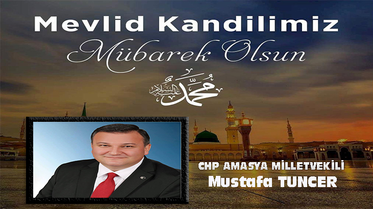 CHP AMASYA MİLLETVEKİLİ MUSTAFA TUNCER’İN KANDİL MESAJI